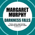 Cover Art for 9781471906428, Darkness Falls by Margaret Murphy