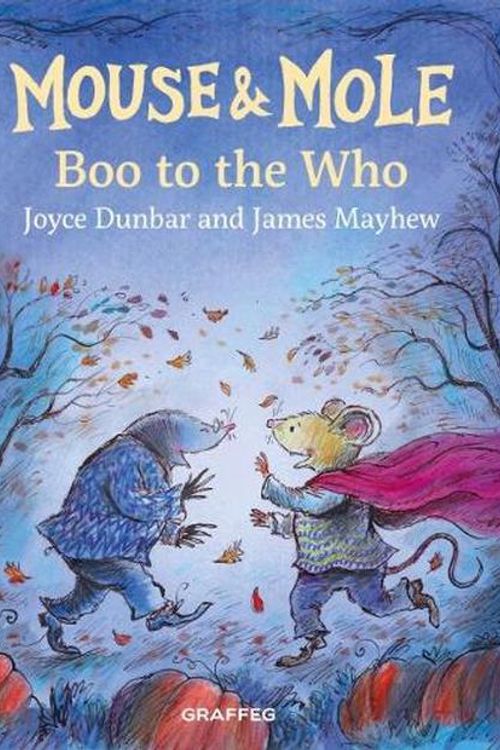 Cover Art for 9781802586558, Mouse and Mole: Boo to the Who: 9 by JOYCE DUNBAR
