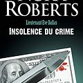 Cover Art for 9782290091982, Lieutenant Eve Dallas, Tome 37 : Insolence du crime by Nora Roberts