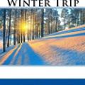 Cover Art for 9781511660075, Elsie's Winter Trip by Finley Martha