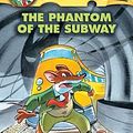 Cover Art for B00QPO1DOW, The Phantom of the Subway by Geronimo Stilton