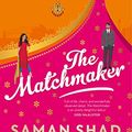 Cover Art for B0BB5H5BHQ, The Matchmaker by Saman Shad