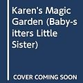 Cover Art for 9780606090513, Karen's Magic Garden by Ann M. Martin
