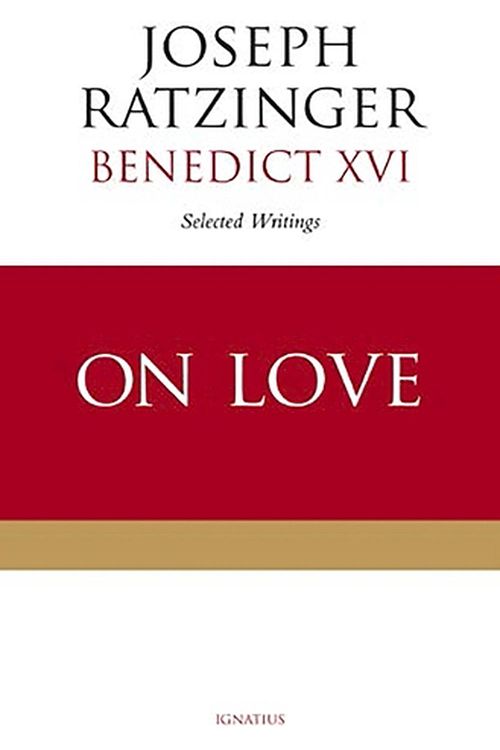 Cover Art for 9781621643463, On Love: Selected Writings by Joseph Ratzinger