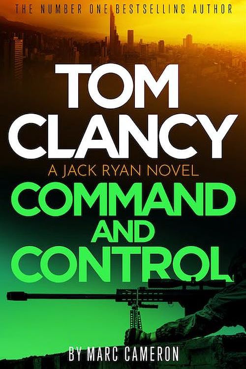 Cover Art for 9781408727850, Tom Clancy Command and Control: The tense, superb new Jack Ryan thriller by Marc Cameron