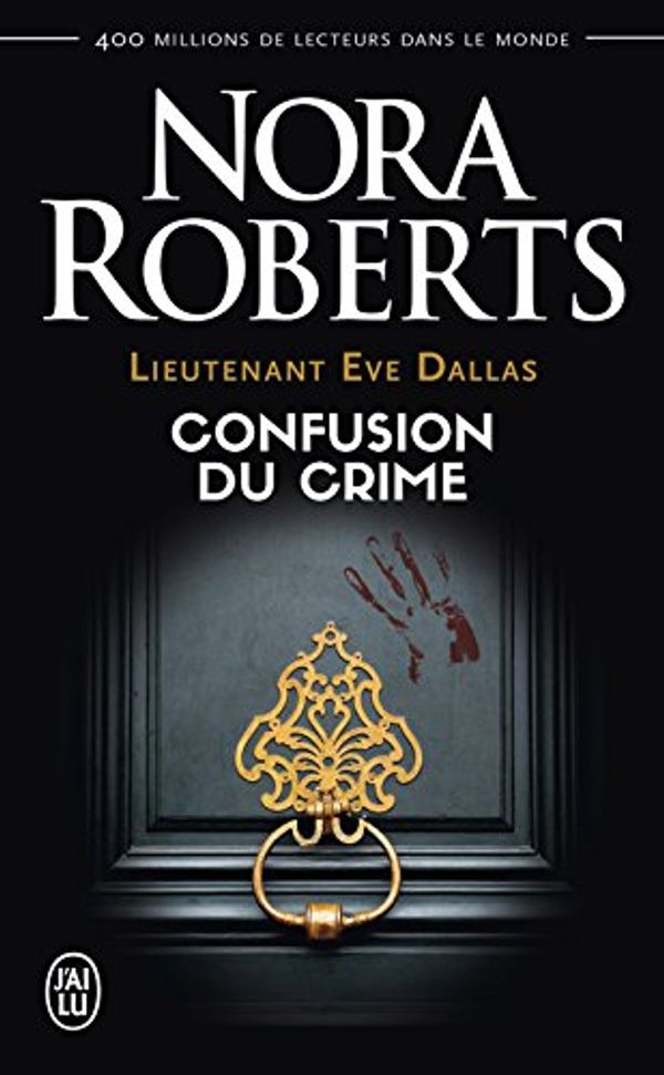 Cover Art for B09HRFK4SW, Lieutenant Eve Dallas (Tome 42) - Confusion du crime (French Edition) by Nora Roberts