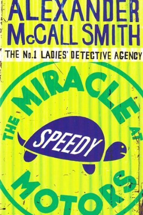 Cover Art for B00NBCTEW4, (The Miracle At Speedy Motors (No. 1 Ladies' Detective Agency)) [By: McCall Smith, Alexander] [Feb, 2009] by Alexander McCall Smith