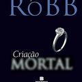 Cover Art for B01LVXUU8G, Criação mortal (Portuguese Edition) by Nora Roberts