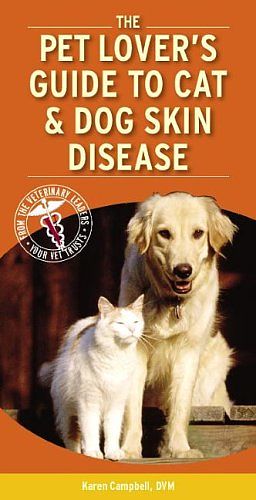 Cover Art for 9781416025436, The Pet Lover's Guide to Cat and Dog Skin Diseases by Karen L. Campbell