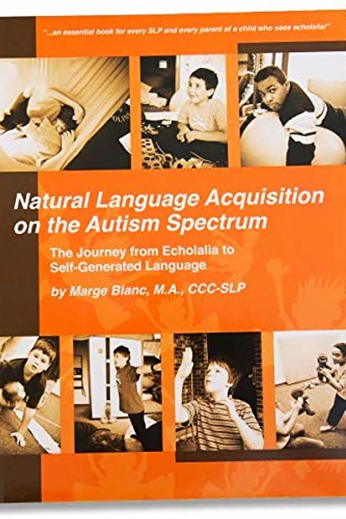 Cover Art for 9780615696102, Natural Language Acquisition on the Autism Spectrum: The Journey from Echolalia to Self-Generated Language by Marge Blanc