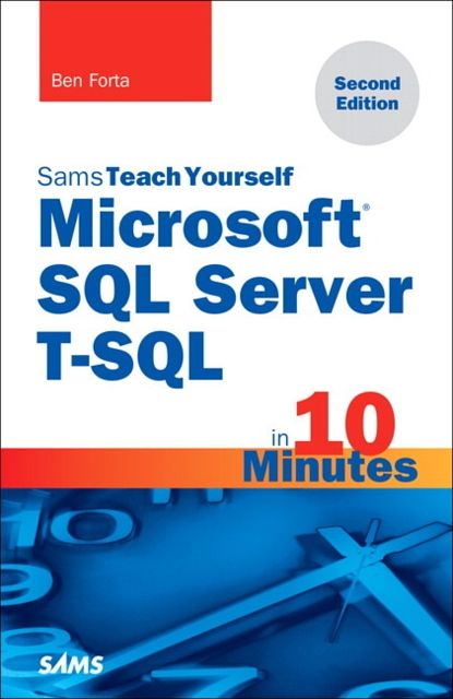 Cover Art for 9780672337925, Microsoft SQL Server T-SQL in 10 Minutes, Sams Teach YourselfSams Teach Yourself by Ben Forta