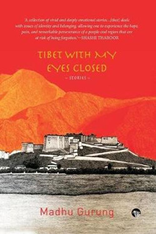 Cover Art for 9789388326322, Tibet With My Eyes Closed: Stories by Madhu Gurung
