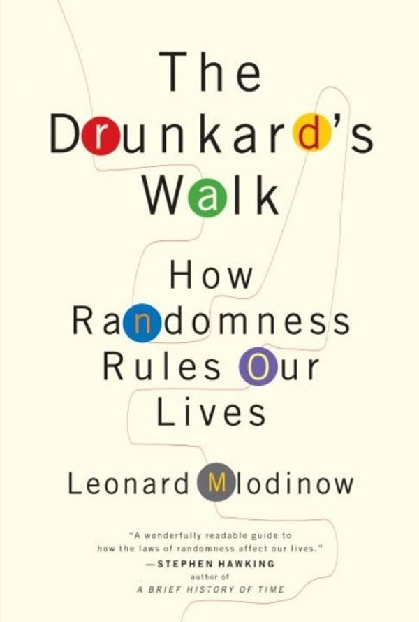 Cover Art for 9780375424045, The Drunkard's Walk by Leonard Mlodinow