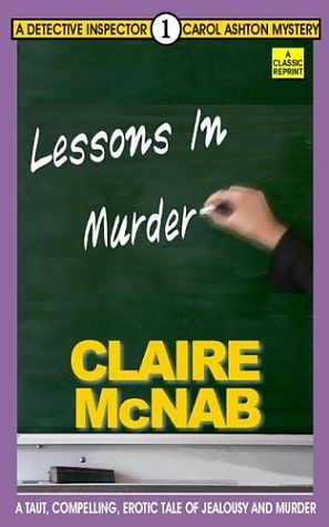 Cover Art for B01K906KDG, Lessons in Murder: The 1st Detective Inspector Carol Ashton Mystery (Detective Inspector Carol Ashton Mysteries) by Claire McNab (2004-05-07) by Claire McNab