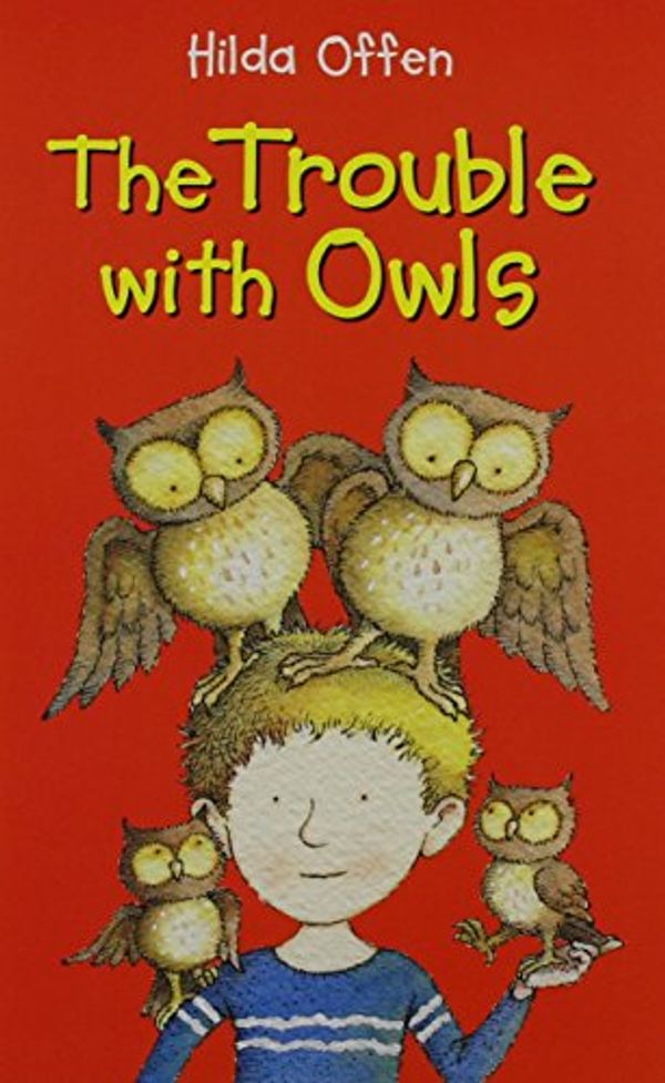 Cover Art for 9781905117185, The Trouble with Owls by Hilda Offen