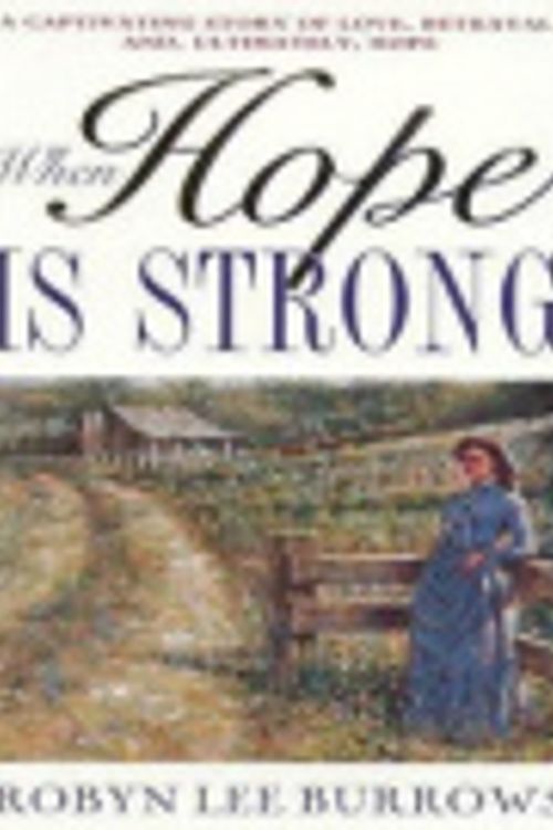 Cover Art for 9780330356695, When Hope is Strong by Robyn Burrows