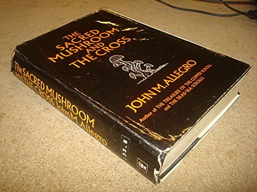 Cover Art for 9780340128756, Sacred Mushroom and the Cross by John Marco Allegro