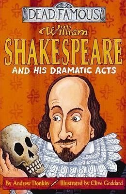 Cover Art for 9780439982696, William Shakespeare and His Dramatic Acts by Andrew Donkin