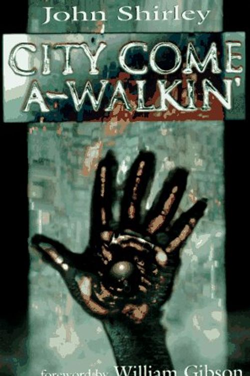 Cover Art for 9780964250512, City Come A-Walkin' by John Shirley