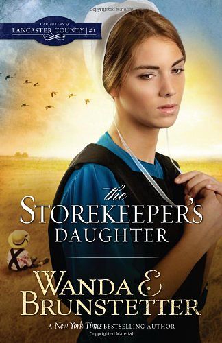 Cover Art for 9781616268596, The Storekeeper's Daughter (DAUGHTERS OF LANCASTER COUNTY) by Wanda E. Brunstetter