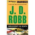 Cover Art for B004T4WWPO, Indulgence in Death (In Death Series) [Audiobook, MP3 Audio, Unabridged] Publisher: Brilliance Audio on MP3-CD; MP3 Una edition by J.d. Robb