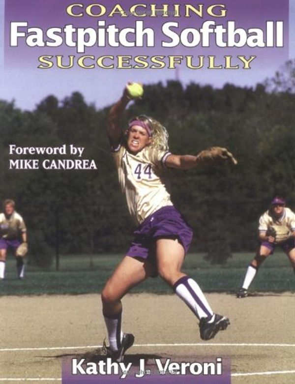 Cover Art for 9780880115469, Coaching Fastpitch Softball Successfully by Kathy J. Veroni