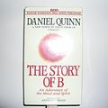 Cover Art for 9780553478174, The Story of B by Daniel Quinn, Anthony Heald