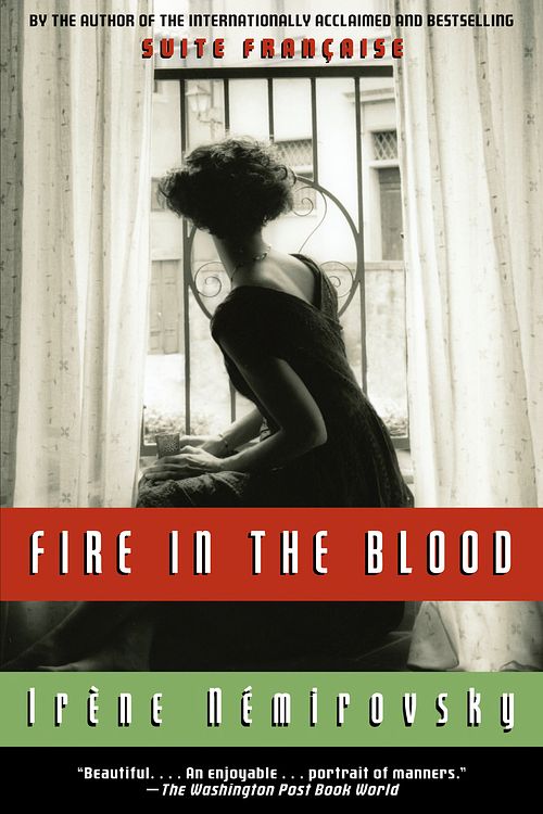 Cover Art for 9780307388001, Fire in the Blood by Irene Nemirovsky