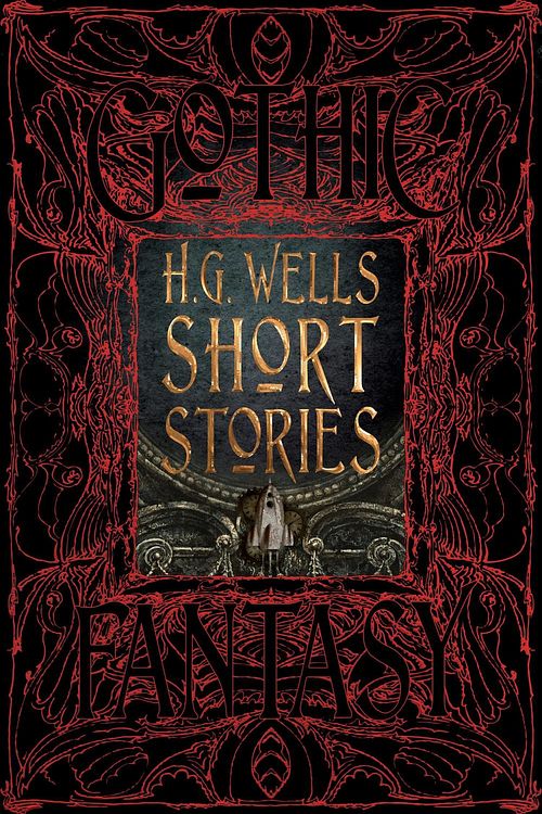 Cover Art for 9781786644640, H.G. Wells Short Stories (Gothic Fantasy) by Wells /. Parrinder