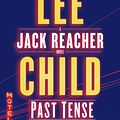 Cover Art for 9780399593512, Past Tense: A Jack Reacher Novel by Lee Child