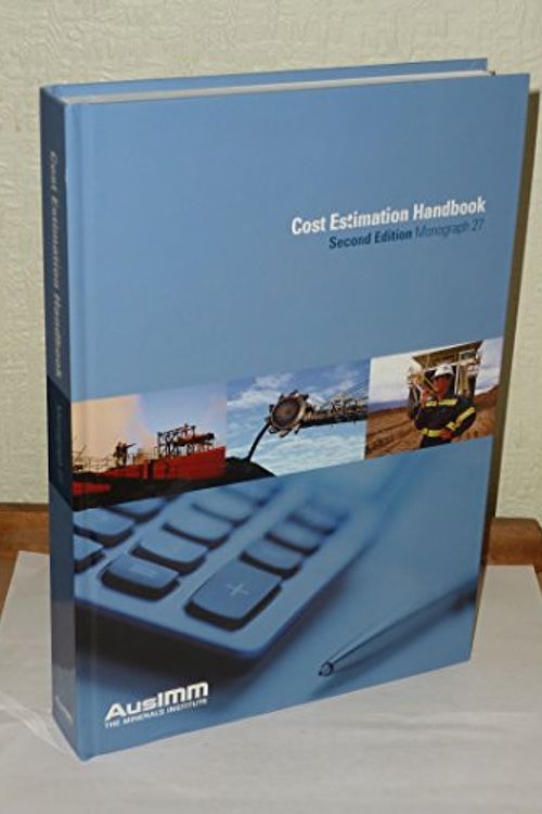 Cover Art for 9781921522789, Cost Estimation Handbook - Monograph 27 by The Australian Institute of Mining and Metallurgy