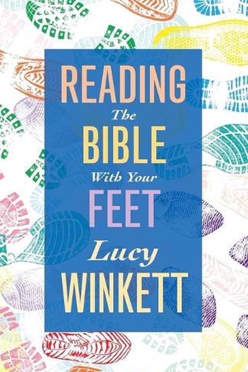 Cover Art for 9781786223302, Reading the Bible with your Feet by Lucy Winkett