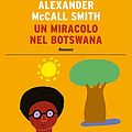 Cover Art for B00BEH40PY, Un miracolo nel Botswana: Un caso per Precious Ramotswe, la detective n° 1 del Botswana (I casi di Precious Ramotswe, la detective n.1 del Botswana) (Italian Edition) by McCall Smith, Alexander