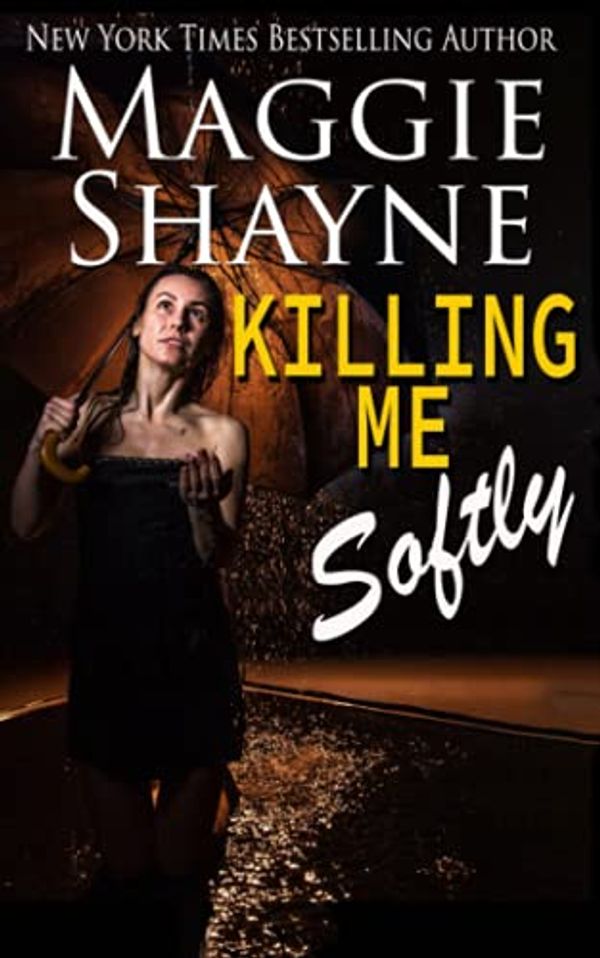 Cover Art for 9781945038846, Killing Me Softly by Maggie Shayne