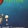 Cover Art for 9781717906076, First Love by Ivan Turgenev