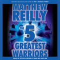 Cover Art for 9781442300170, The Five Greatest Warriors by Matthew Reilly, Steven Crossley