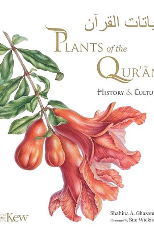 Cover Art for 9781842467176, Plants of the Qur’an: History & culture by Ghazanfar, Shahina A.