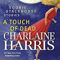 Cover Art for 9780425283844, A Touch of Dead by Charlaine Harris