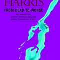 Cover Art for 9780575117099, From Dead to Worse: A True Blood Novel by Charlaine Harris