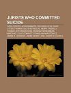 Cover Art for 9781155364506, Jurists Who Committed Suicide: John Robarts, Roh Moo-Hyun, Thomas Caute Reynolds, Henry Friendly, Thomas Jefferson Rusk, Louis Conradt by Source Wikipedia, Books, LLC