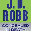 Cover Art for 9781480511545, Concealed in Death by J. D. Robb