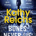 Cover Art for 9780099558071, Bones Never Lie by Kathy Reichs