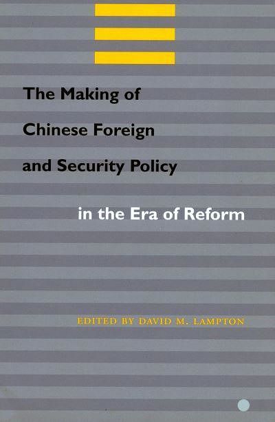 Cover Art for 9780804740555, The Making of Chinese Foreign and Security Policy the Era of Reform by David M. Lampton