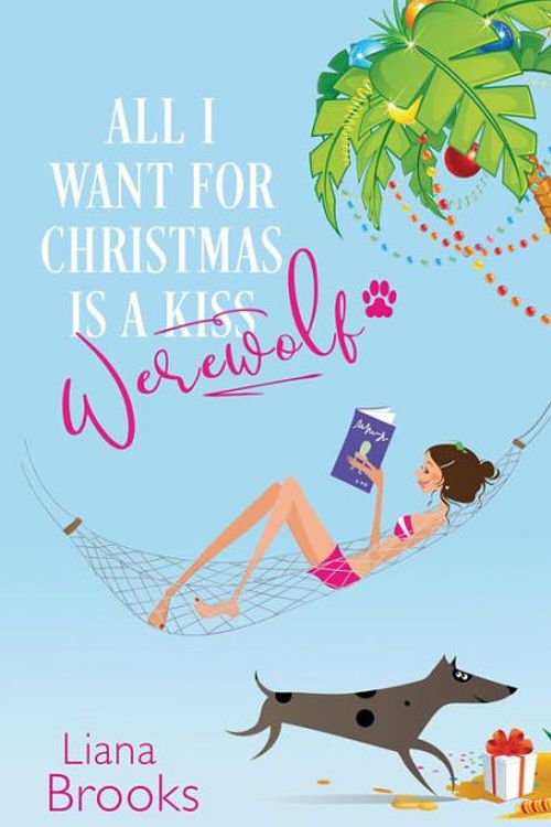 Cover Art for 9781925825480, All I Want For Christmas Is A Werewolf by Liana Brooks