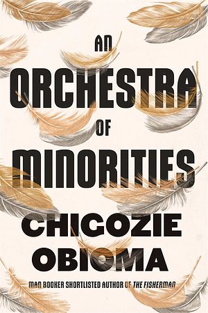 Cover Art for 9781408710807, An Orchestra of Minorities by Chigozie Obioma