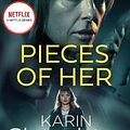 Cover Art for 9780008150846, Pieces of Her: The stunning new thriller from the No. 1 global bestselling author by Karin Slaughter