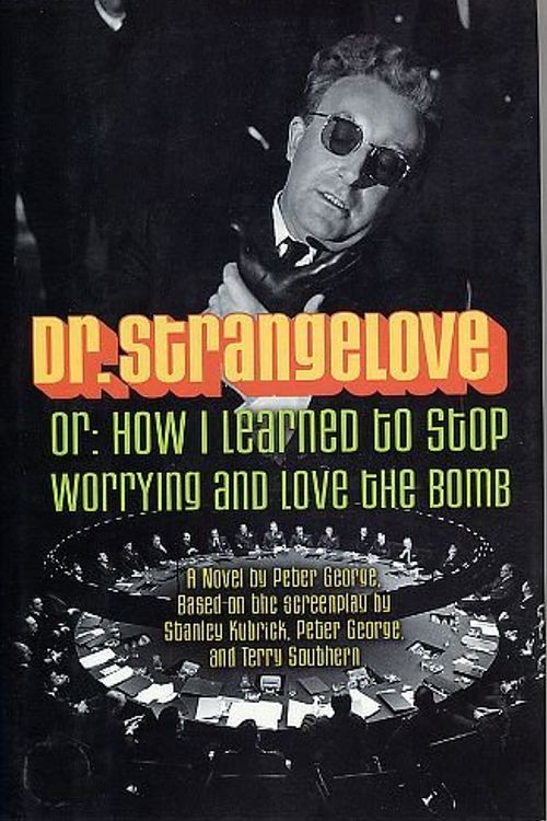Cover Art for 9780760709405, Dr. Strangelove Or: How I Learned to Stop Worrying and Love the Bomb by Peter George
