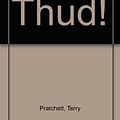 Cover Art for 9780385610216, Thud! by Terry Pratchett