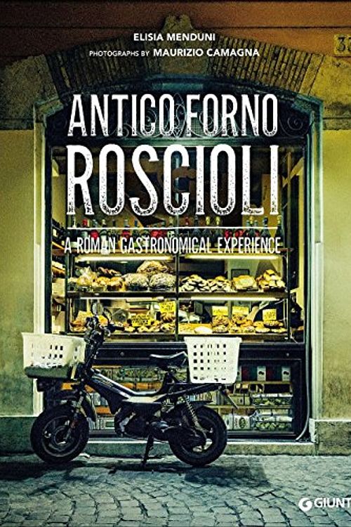 Cover Art for 9788809824478, Antico Forno Roscioli. A Roman gastronomical experience by Elisia Menduni