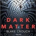 Cover Art for B08VGT18LM, Dark Matter by Blake Crouch